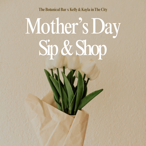 Sip, Shop, and Celebrate Mom This Mother’s Day at The Botanical Bar